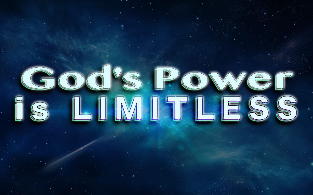 God’s Power is Limitless
