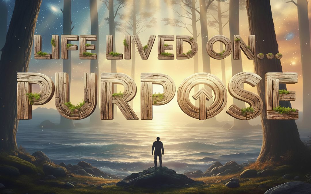 Life Lived on Purpose