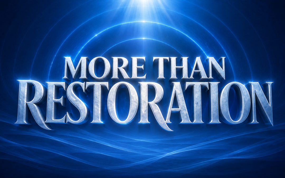 More Than Restoration